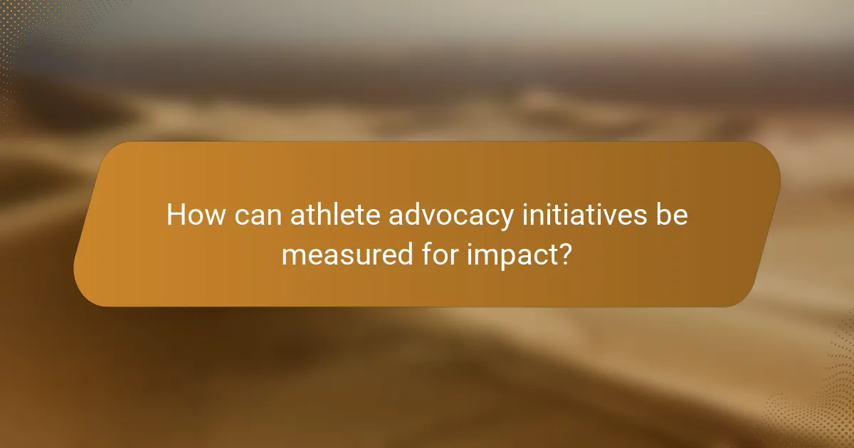 How can athlete advocacy initiatives be measured for impact?