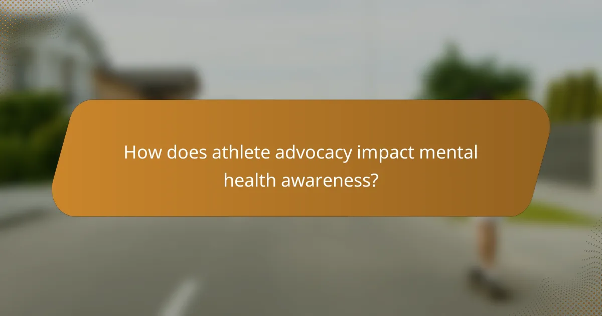 How does athlete advocacy impact mental health awareness?