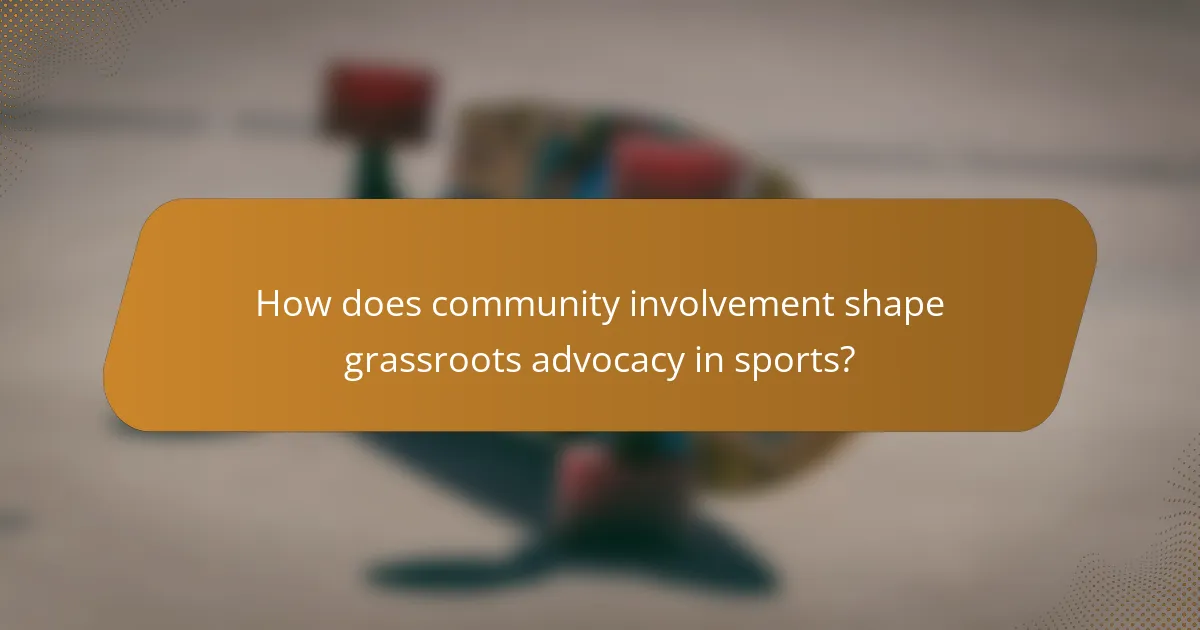 How does community involvement shape grassroots advocacy in sports?