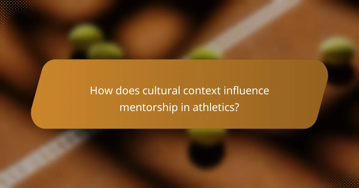 How does cultural context influence mentorship in athletics?