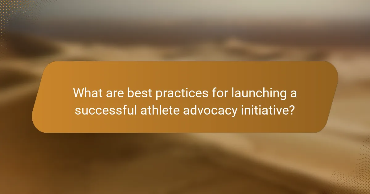 What are best practices for launching a successful athlete advocacy initiative?