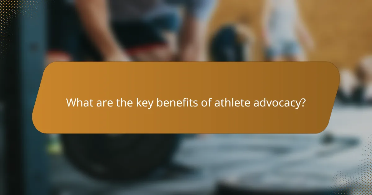 What are the key benefits of athlete advocacy?