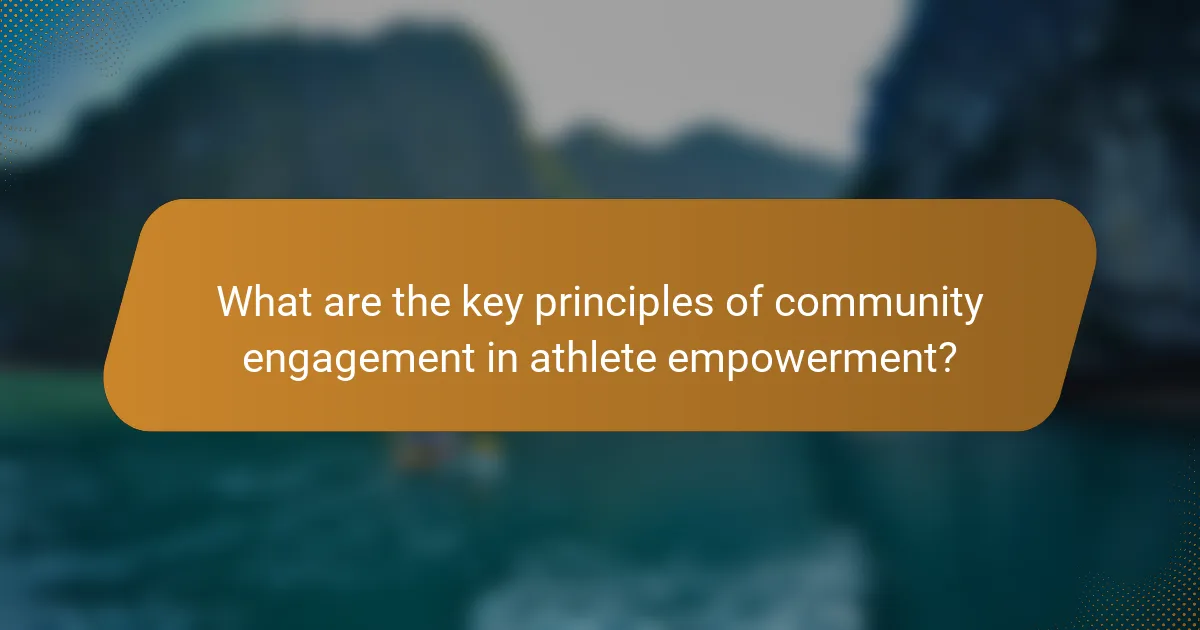What are the key principles of community engagement in athlete empowerment?