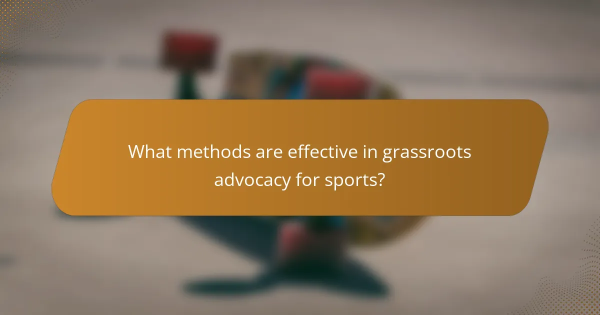 What methods are effective in grassroots advocacy for sports?