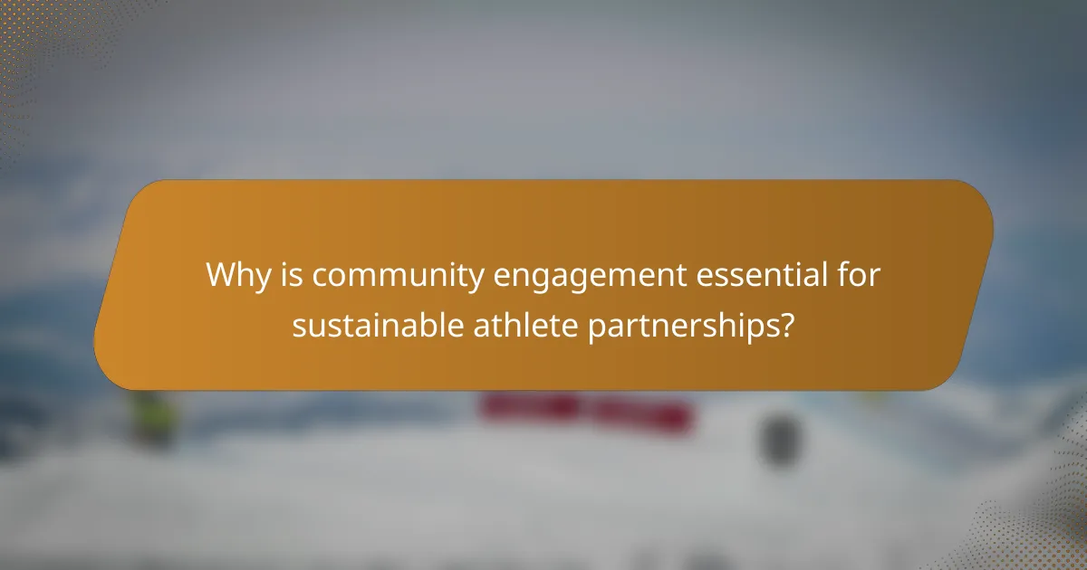 Why is community engagement essential for sustainable athlete partnerships?